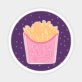 Fries before guys #2 Magnet